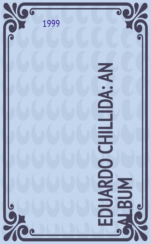 Eduardo Chillida : An album = Эдуардо Чиллида