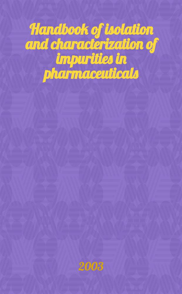 Handbook of isolation and characterization of impurities in pharmaceuticals