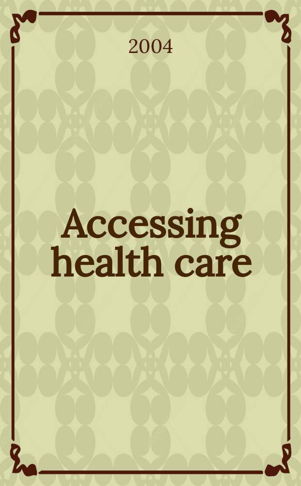 Accessing health care : Responding to diversity = Доступное здравоохранение: ответ многообразию.