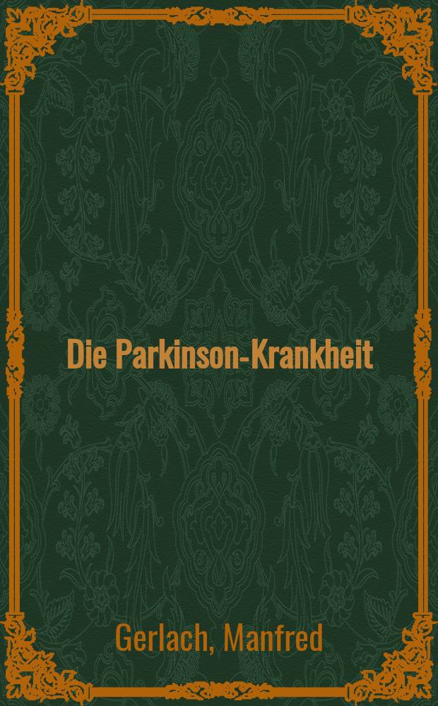 Die Parkinson-Krankheit : Grundlagen, Klinik, Therapie = Болезнь Паркинсона.Основы-клиника-терапия.