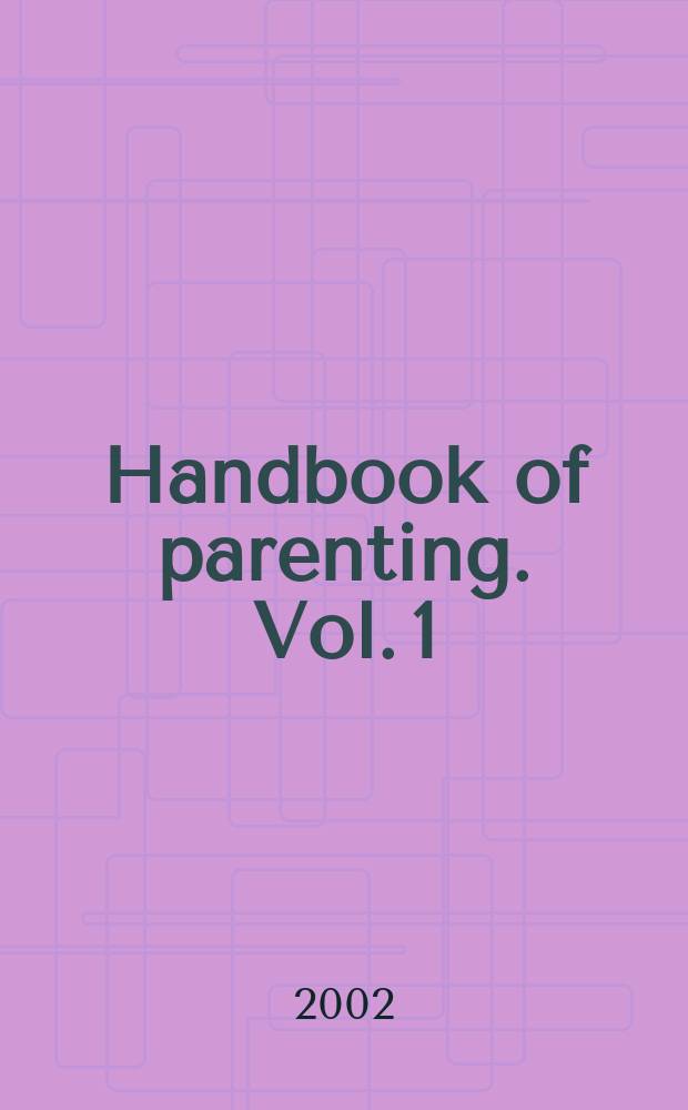 Handbook of parenting. Vol. 1 : Children and parenting