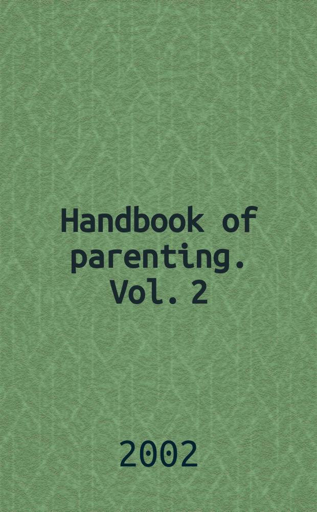 Handbook of parenting. Vol. 2 : Biology and ecology of parenting