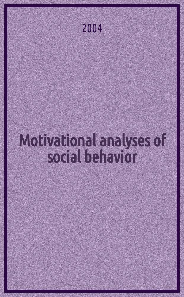 Motivational analyses of social behavior : Building on Jack Brehm's contributions to psychology = Мотивационный анализ социального поведения