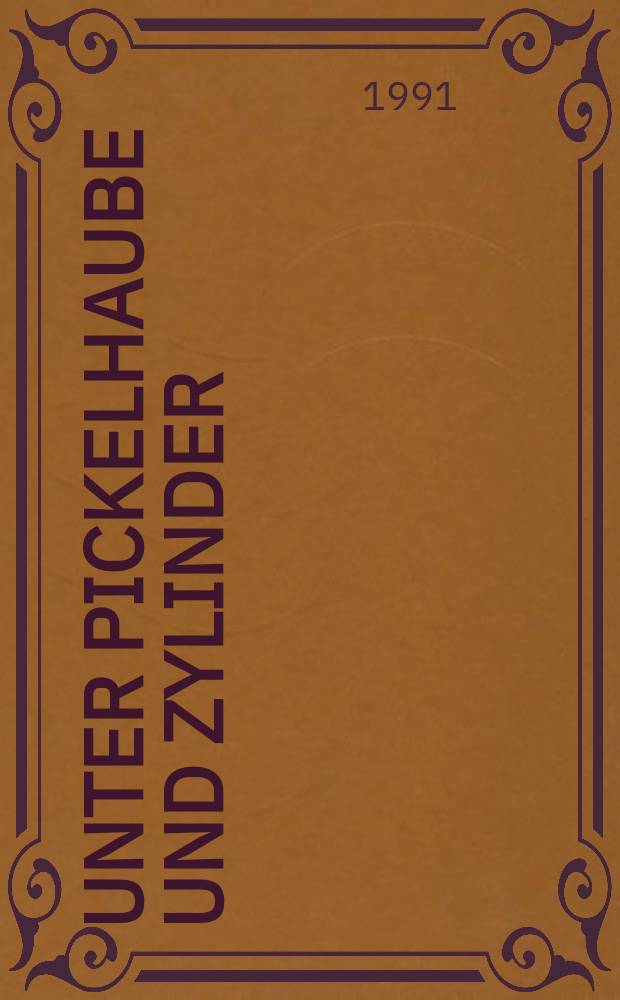Unter Pickelhaube und Zylinder : Das östliche Westfalen im Zeitalter des Wilhelminismus, 1888 bis 1914 = Между каской и цилиндром: Восточная Вестфалия при кайзере Вильгельме, 1888-1914