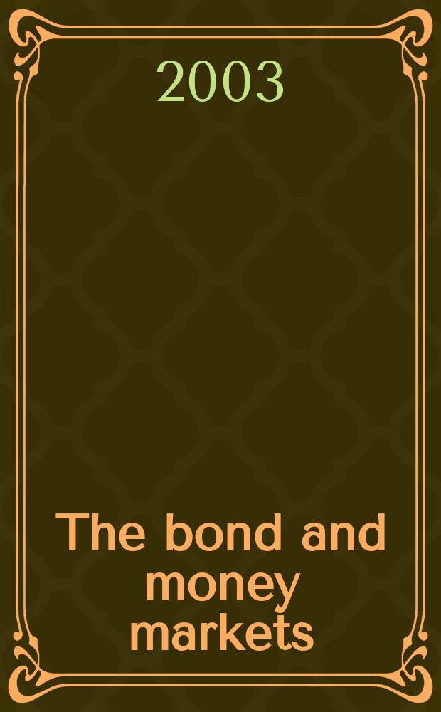 The bond and money markets: strategy, trading, analysis = Залог и деньги