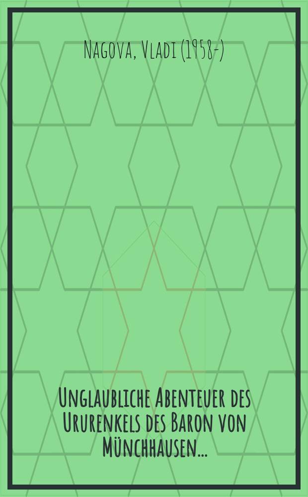 Unglaubliche Abenteuer des Ururenkels des Baron von Münchhausen ... : Übers. aus dem Russischen