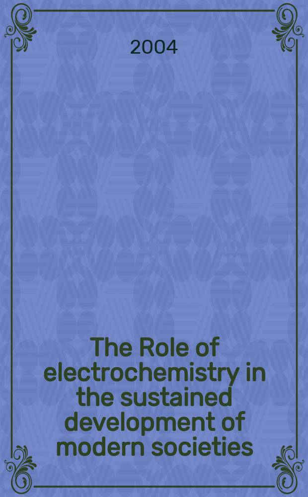 The Role of electrochemistry in the sustained development of modern societies : Selection of papers from the 54th Annu. ASE meet., 1-5 Sept. 2003, São Pedro, Brazil