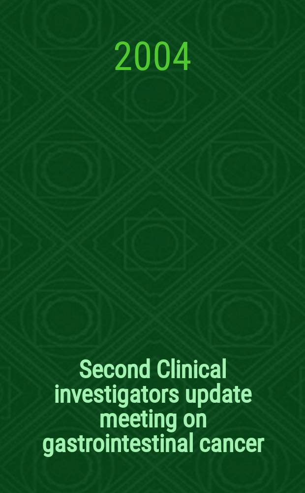 Second Clinical investigators update meeting on gastrointestinal cancer : 11th Oct. 2003, Tenerife = Совещание по гастроинтестинальному раку