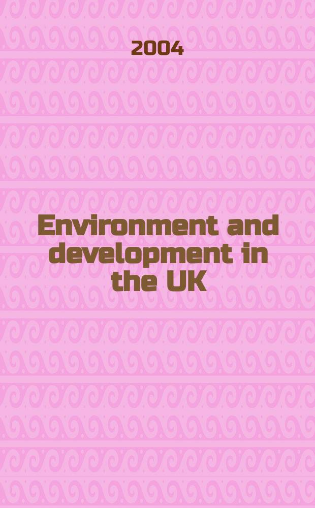 Environment and development in the UK = Окружающая среда и развитие в Великобритании