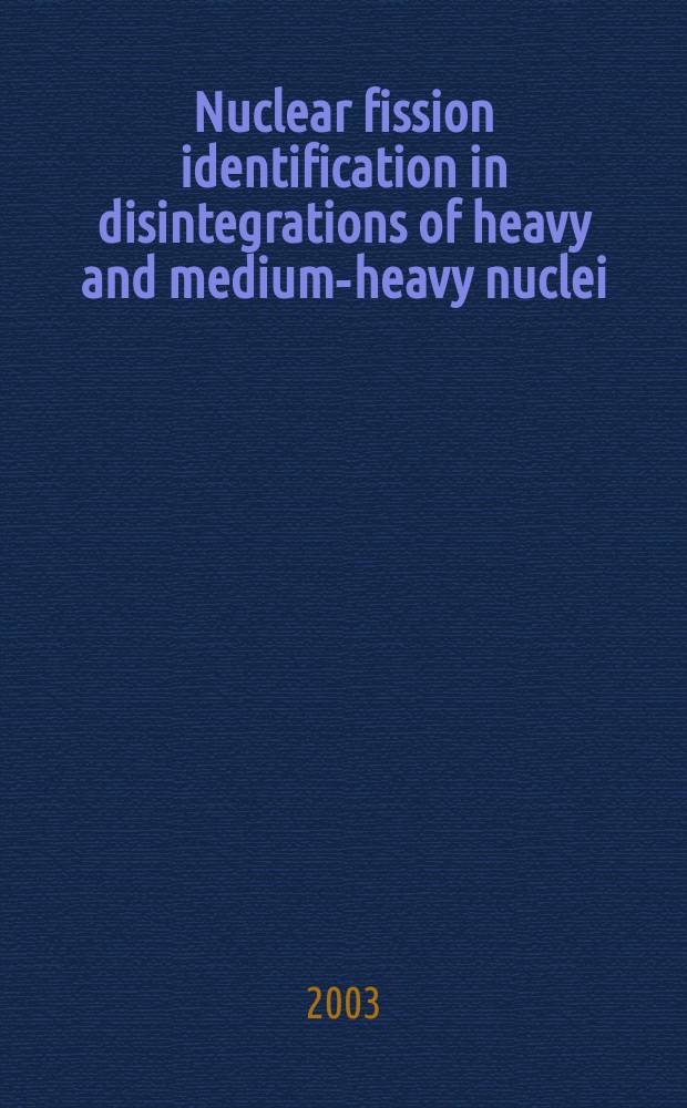 Nuclear fission identification in disintegrations of heavy and medium-heavy nuclei