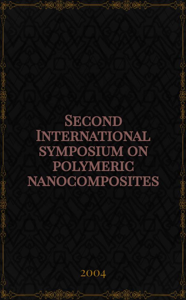 Second International symposium on polymeric nanocomposites : Held in Boucherville, Canada Oct. 6-8, 2003