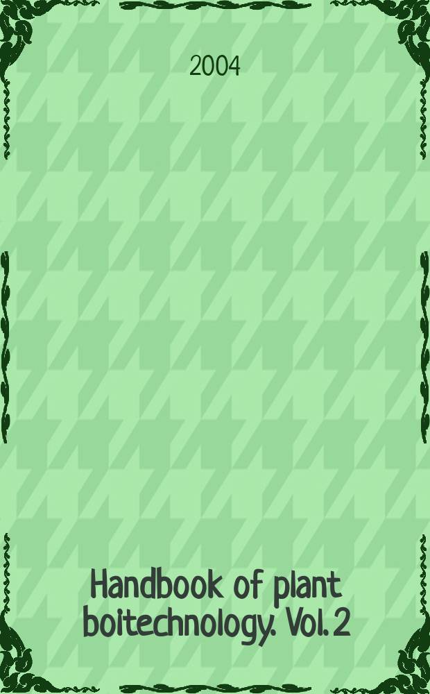 Handbook of plant boitechnology. Vol. 2