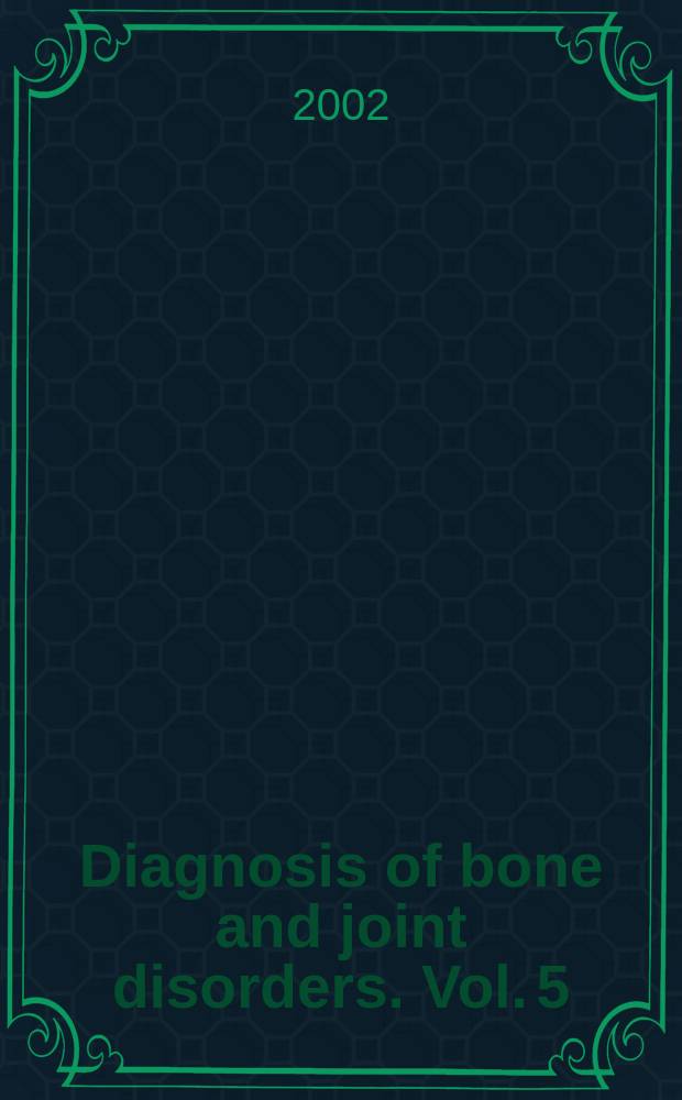 Diagnosis of bone and joint disorders. Vol. 5 : [Congenital diseases. Soft tissue & muscle diseases. Miscellaneous diseases. Index]