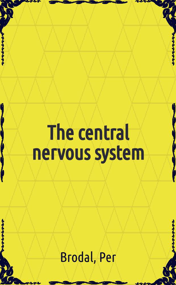 The central nervous system : Structure a. function