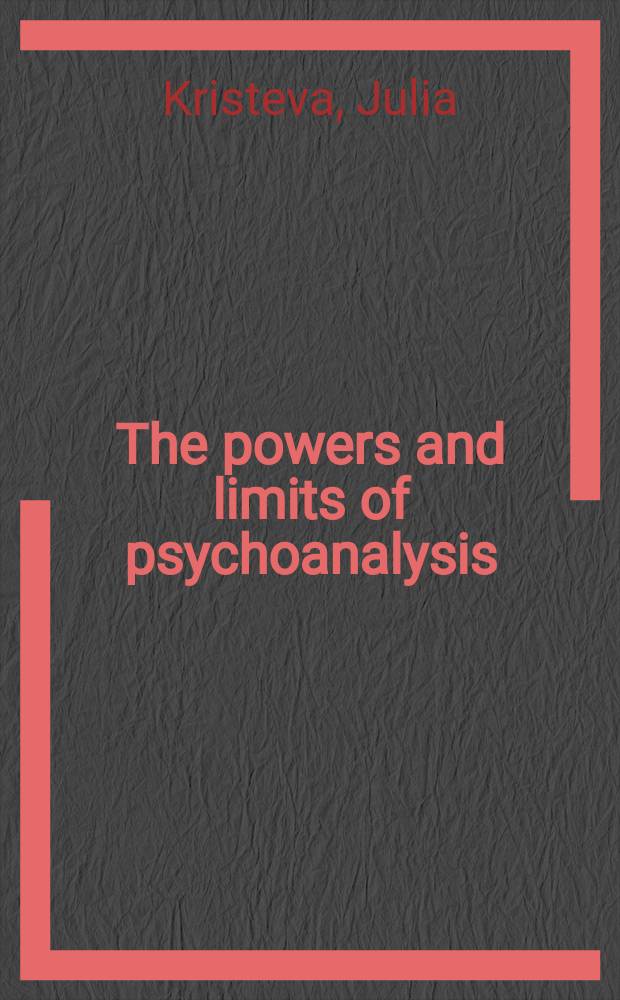 The powers and limits of psychoanalysis = Сознательный и бессознательный бунт