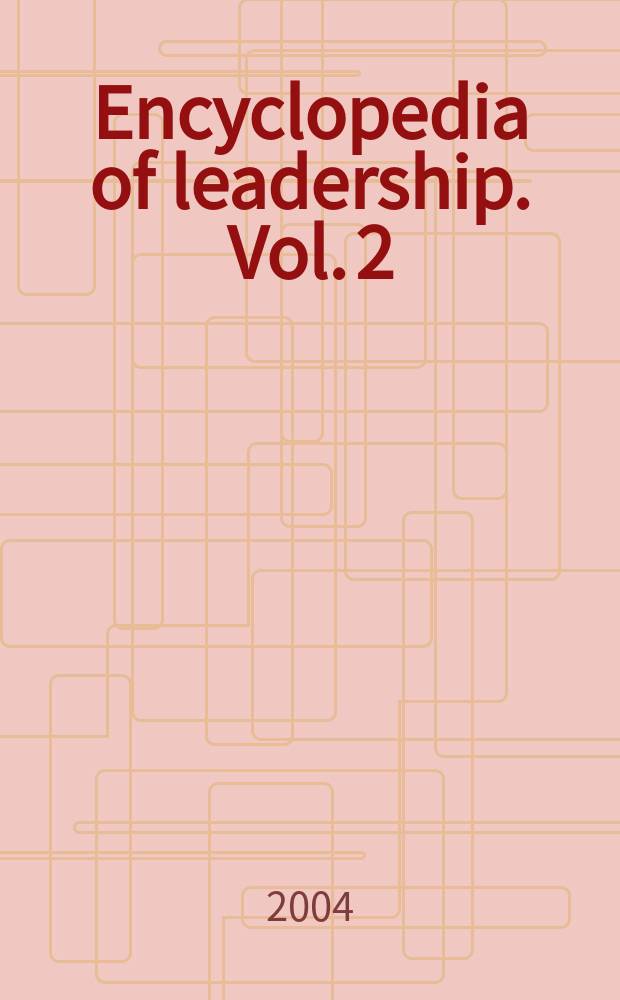 Encyclopedia of leadership. Vol. 2 : [F - L]