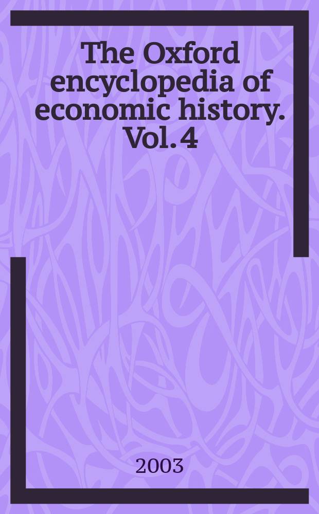 The Oxford encyclopedia of economic history. Vol. 4 : Monte di Pietà - Spain