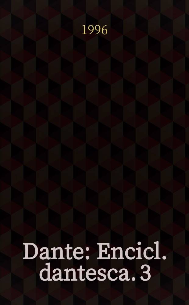 Dante : Encicl. dantesca. 3 : [Fr - M]