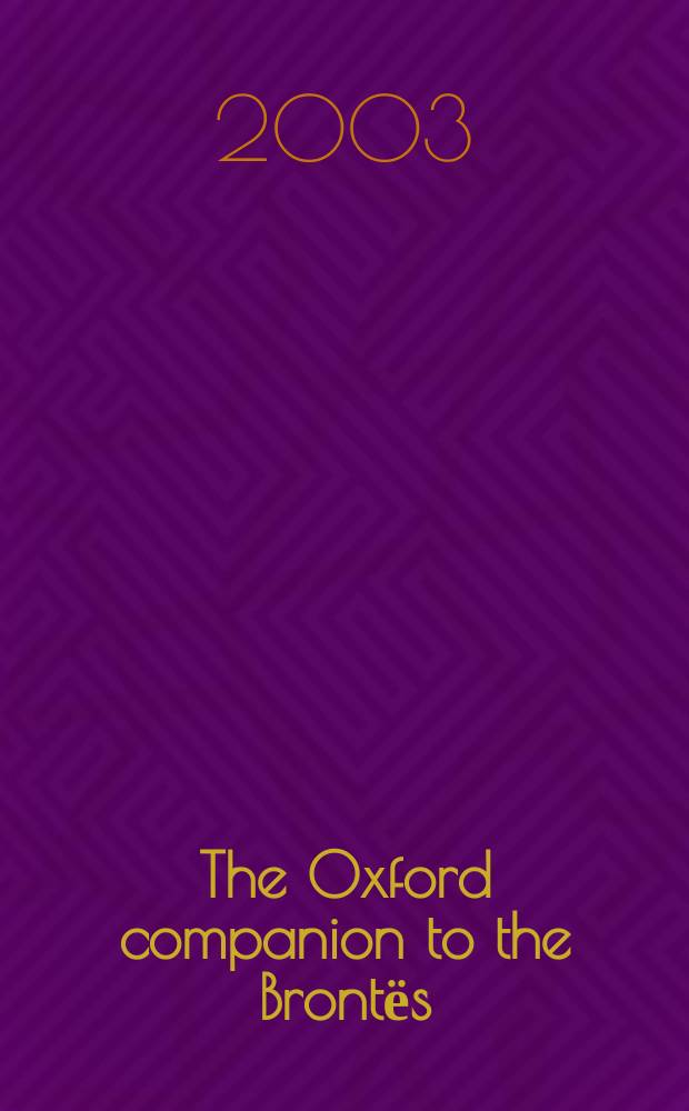 The Oxford companion to the Brontёs = Сестры Бронте