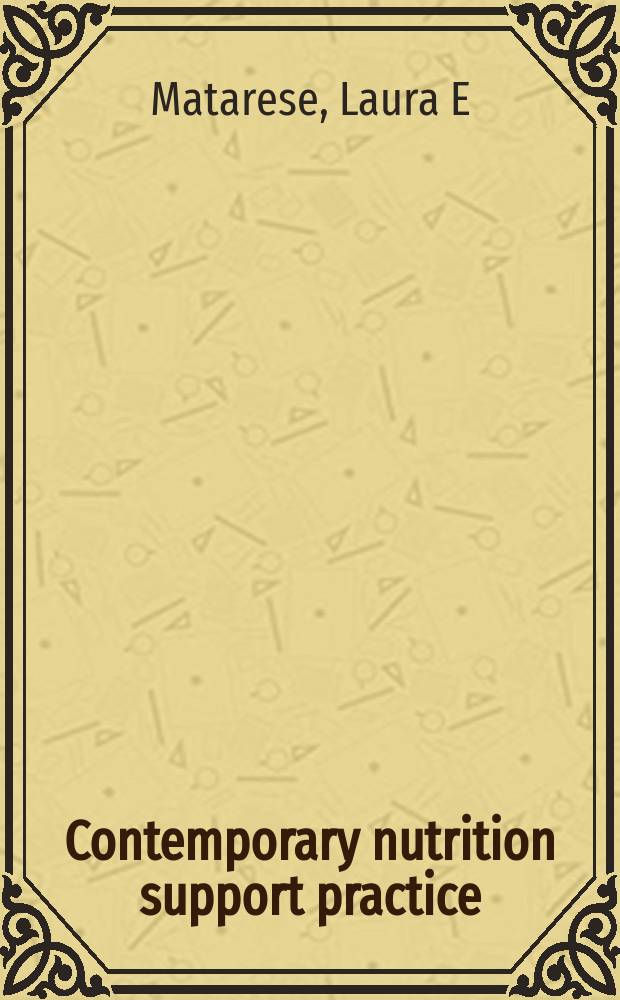 Contemporary nutrition support practice : A clinical guide = Современная практика лечебного питания.