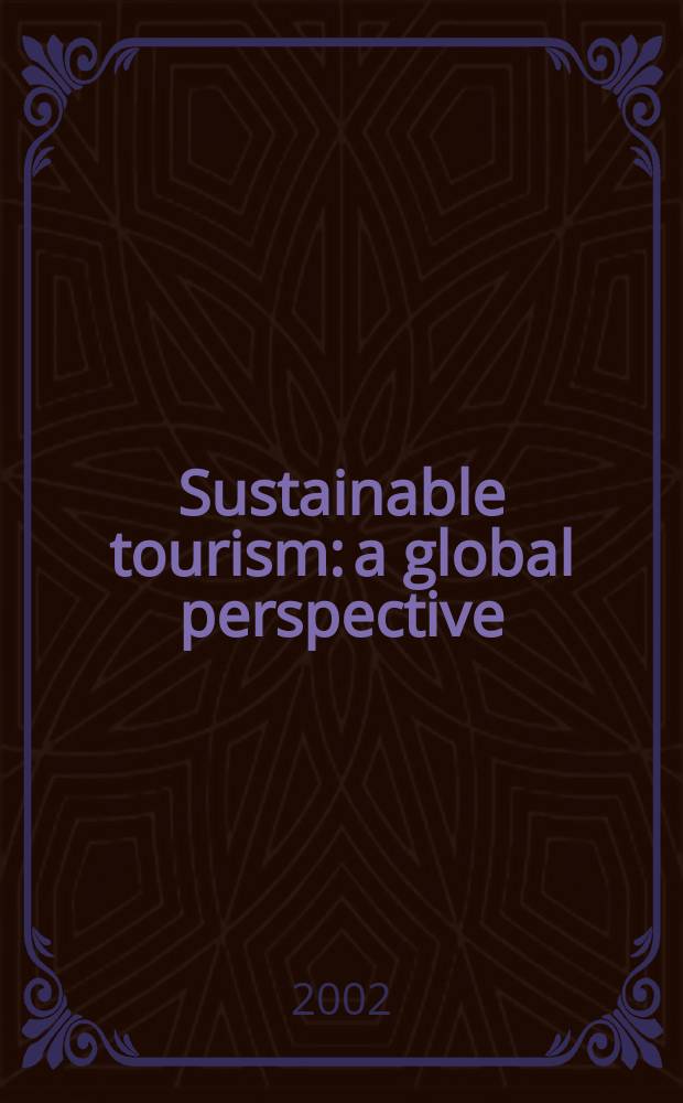 Sustainable tourism: a global perspective = Поддерживающий туризм