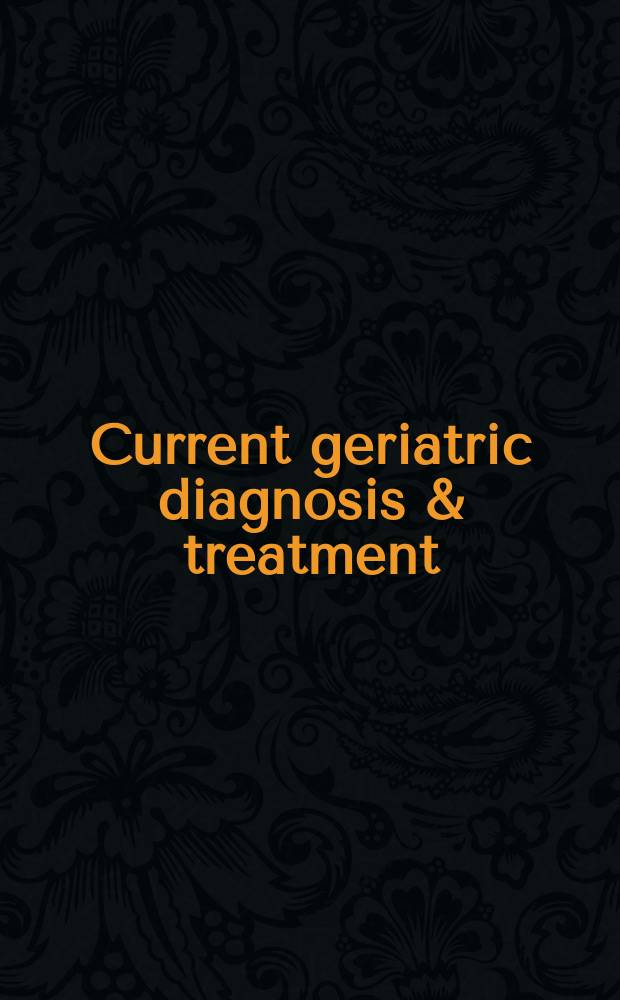 Current geriatric diagnosis & treatment = Современная гериатрия. Диагностика и лечение.
