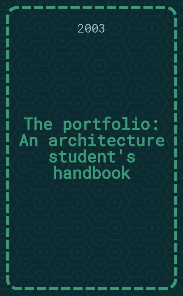 The portfolio : An architecture student's handbook = Портфолио. Справочник студента