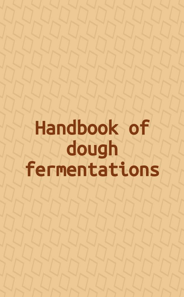 Handbook of dough fermentations
