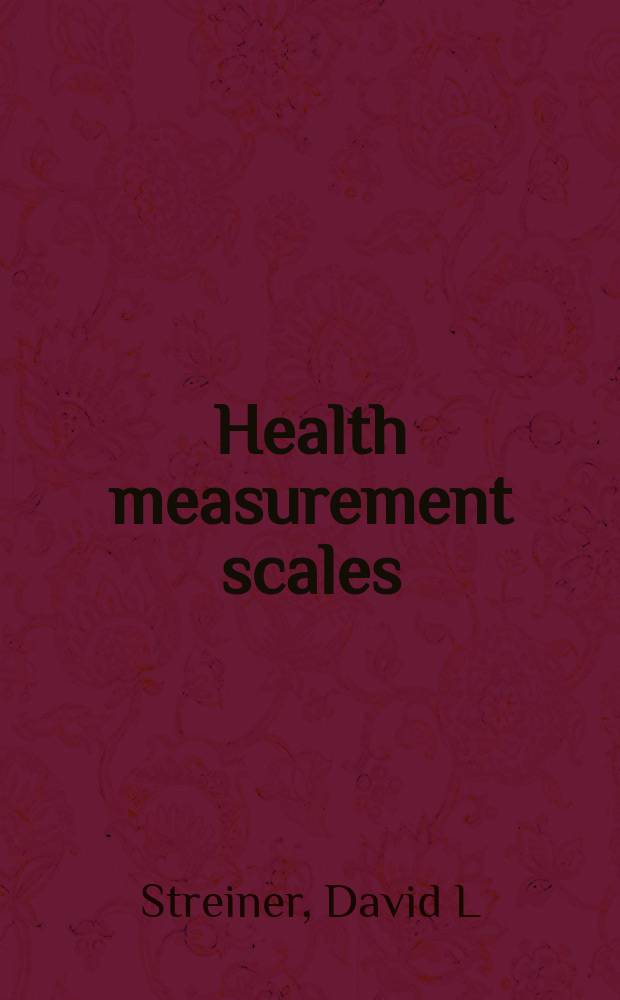 Health measurement scales : A practical guide to their development and use = Шкалы измерения здоровья. Практическое руководство по их разработке и использованию.