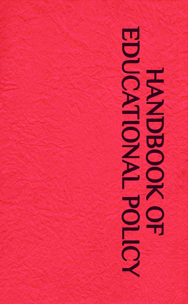Handbook of educational policy = Учебник по образовательнолй политике