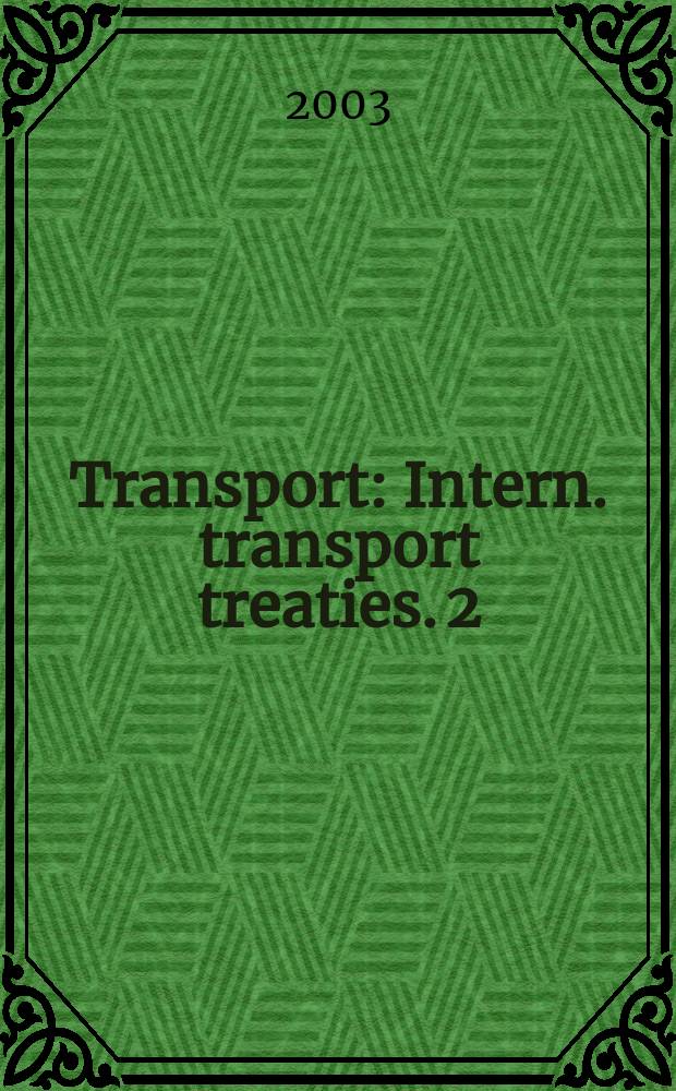 Transport : Intern. transport treaties. 2