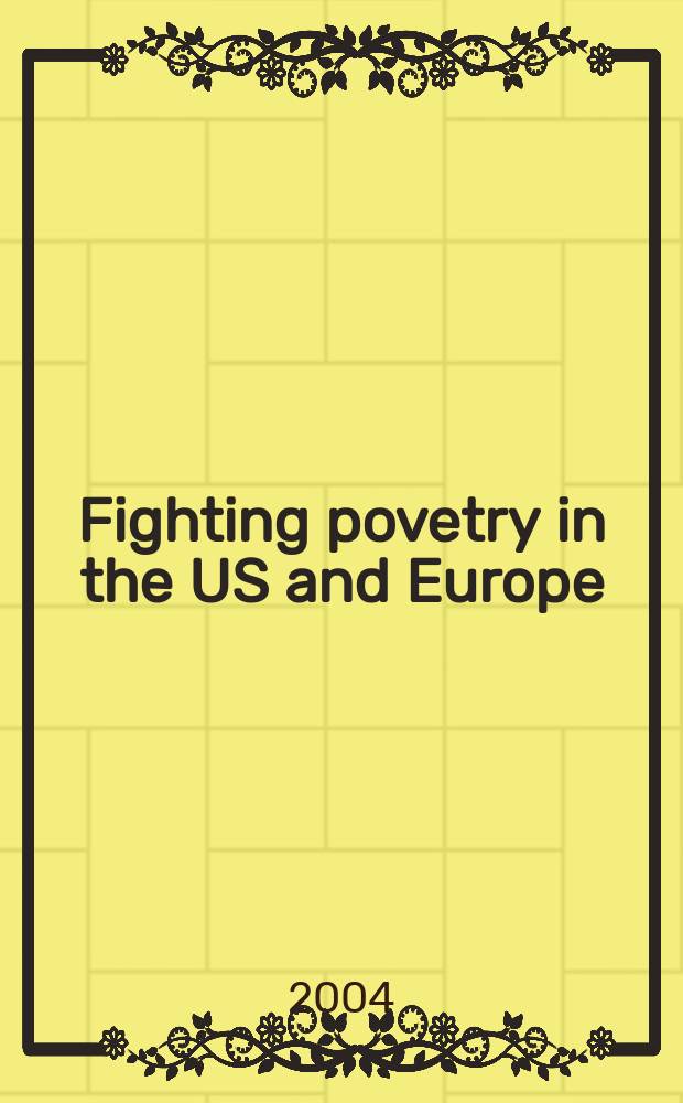 Fighting povetry in the US and Europe : A world of difference = Бой бедности в США и Европе. Мир дифференциаций