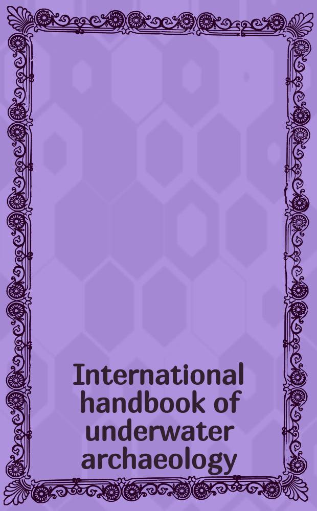 International handbook of underwater archaeology = Международный справочник подводной археологии