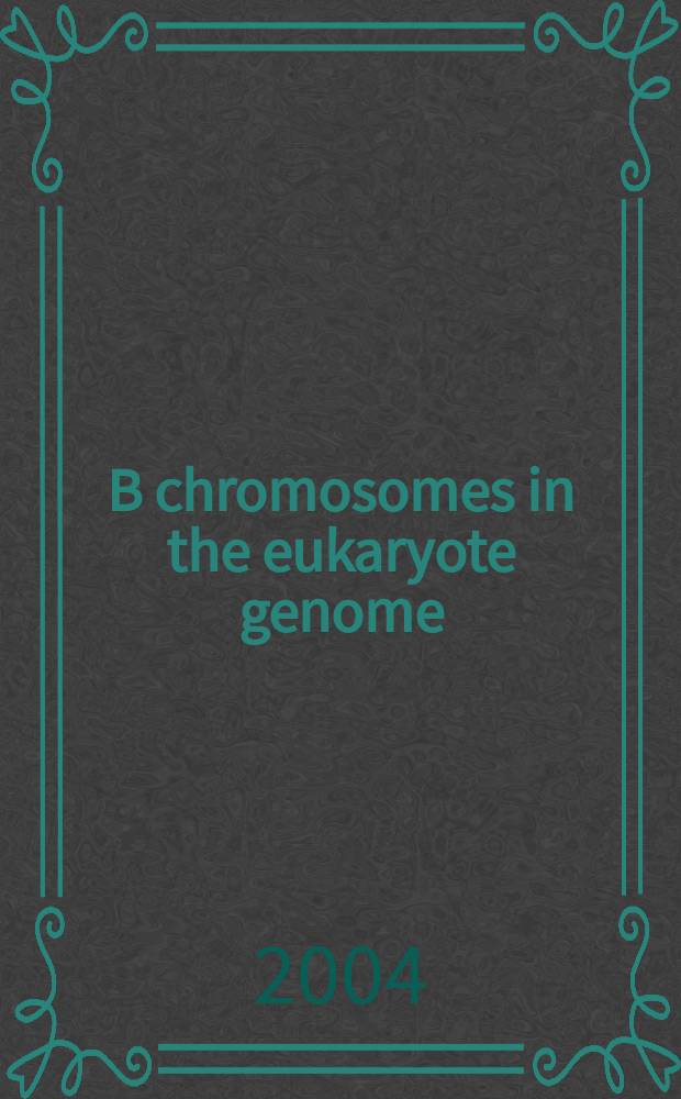 B chromosomes in the eukaryote genome