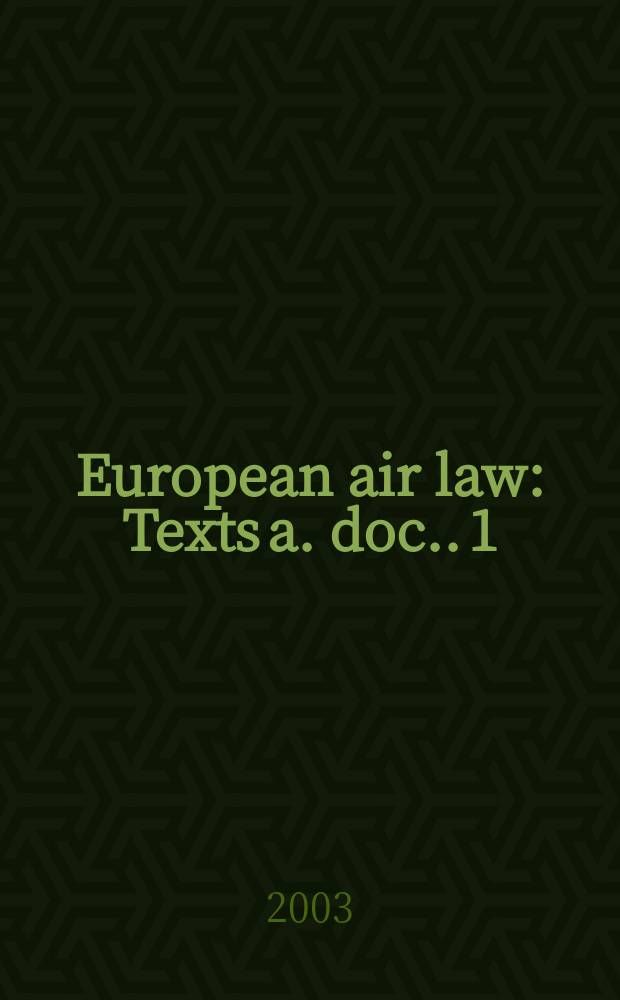 European air law : [Texts a. doc.]. [1]