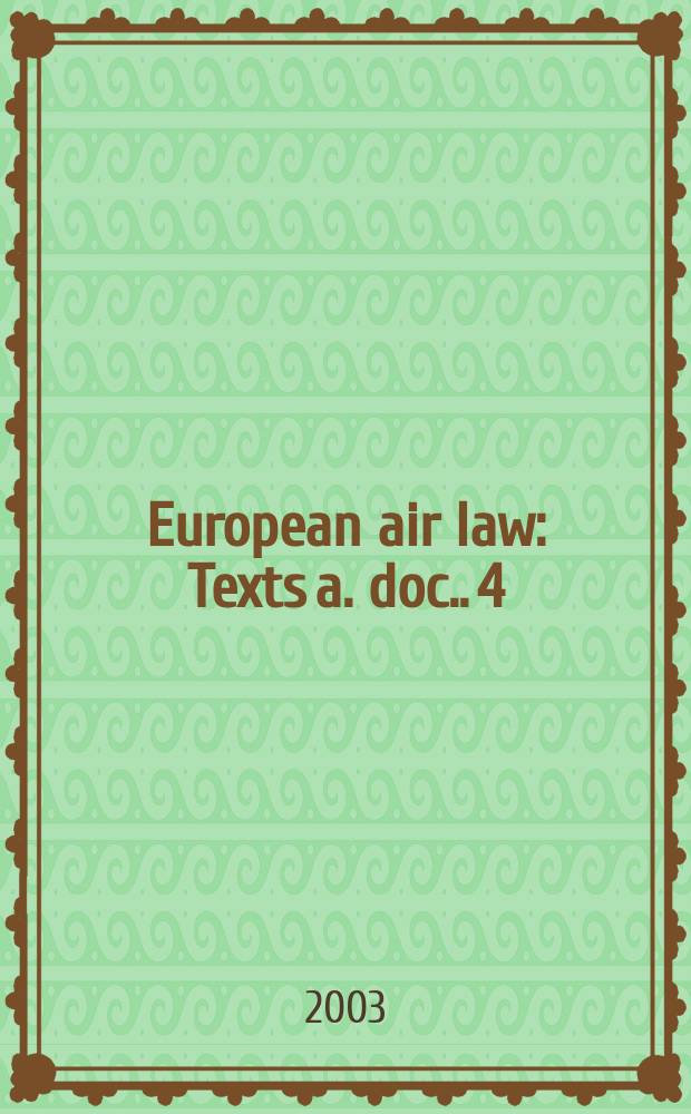 European air law : [Texts a. doc.]. [4]