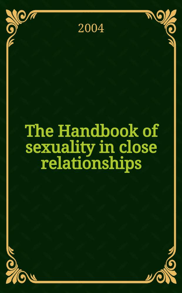 The Handbook of sexuality in close relationships = Сексуальность в интимных связях.