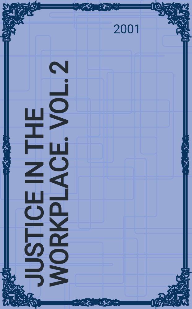 Justice in the workplace. Vol. 2 : From theory to practice