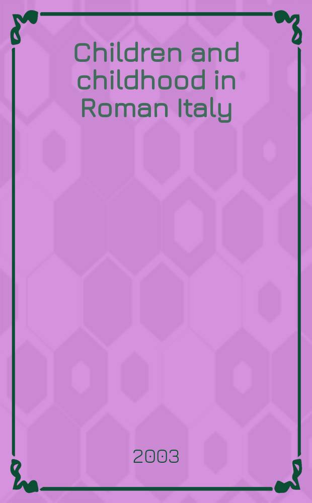 Children and childhood in Roman Italy = Дети и детство в Римской Италии