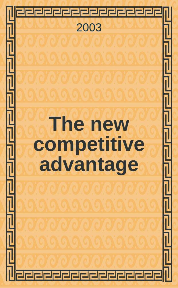 The new competitive advantage : The renewal of Amer. industry = Новая конкуренция. Преимущество. Возобновление американской промышленности