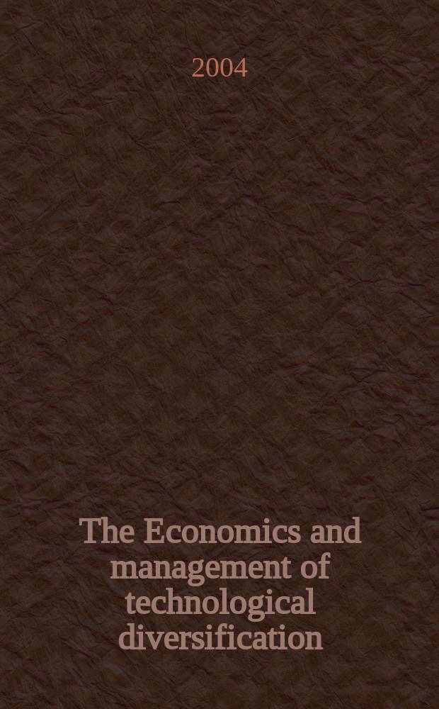 The Economics and management of technological diversification = Экономика и управление технологических диверсификаций
