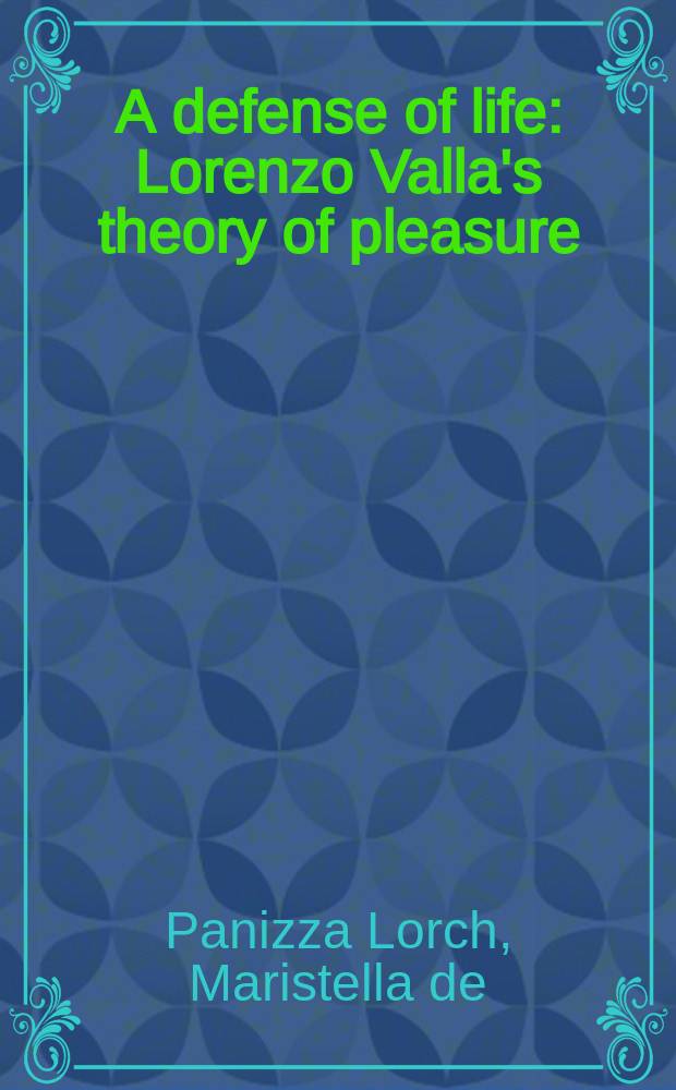 A defense of life : Lorenzo Valla's theory of pleasure = Защита жизни: Теория удовольствия Лоренцо Валла