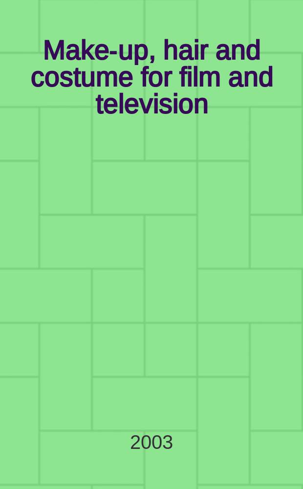 Make-up, hair and costume for film and television = Грим, костюм и парик для фильма и телевидения