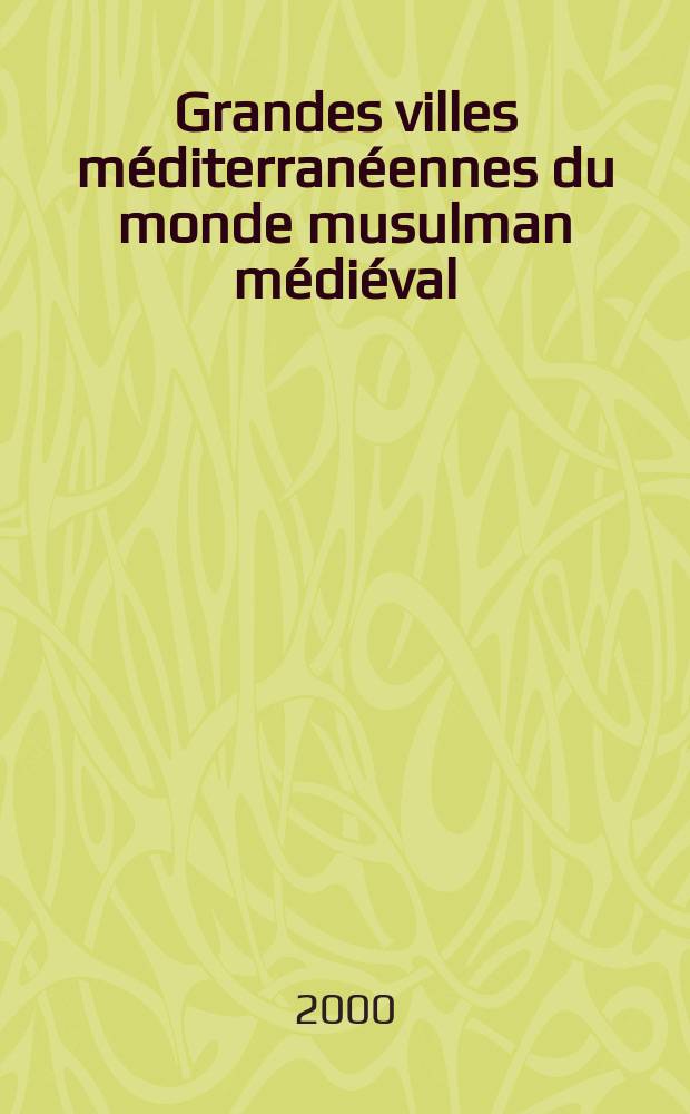 Grandes villes m&eacute;diterran&eacute;ennes du monde musulman m&eacute;di&eacute;val = Большие города Средиземноморья средневекового мусульманского мира