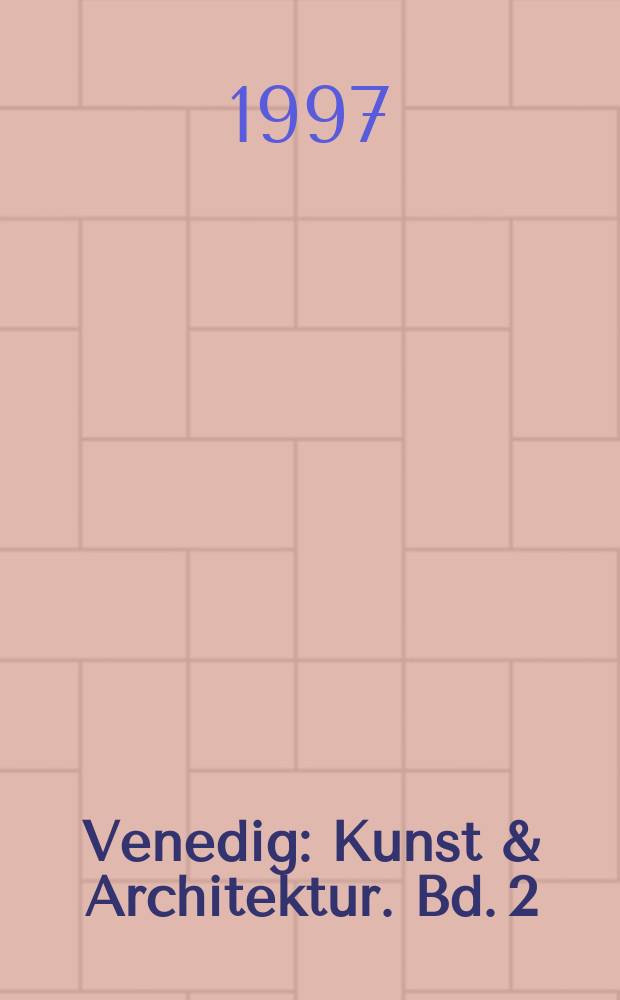 Venedig : Kunst & Architektur. [Bd. 2]