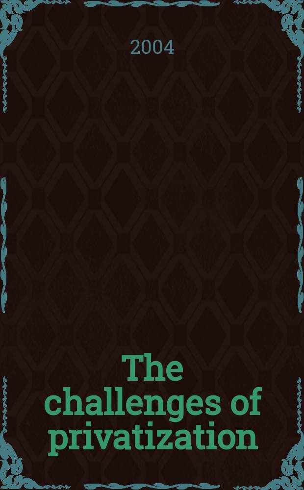 The challenges of privatization : An intern. analysis = Вызов приватизации. Международный анализ