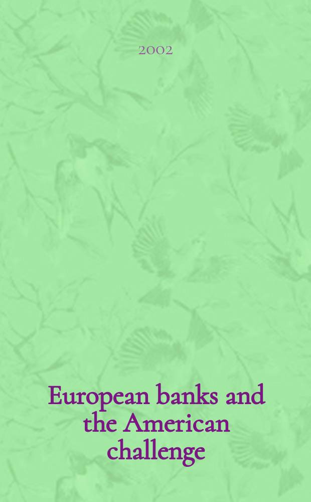 European banks and the American challenge : Competition a. cooperation in intern. banking under Bretton Woods = Европейские и Американские банки