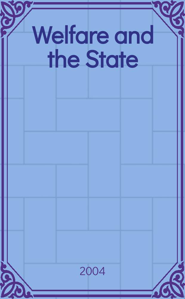 Welfare and the State : Crit. concepts in polit. science = Благосостояние и государство