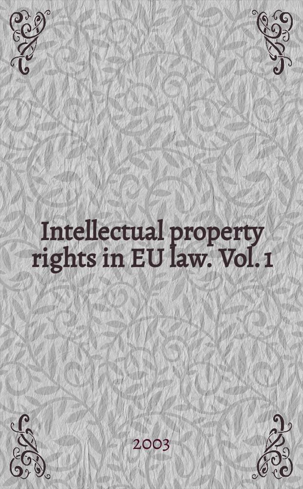 Intellectual property rights in EU law. Vol. 1 : Free movement and competition law
