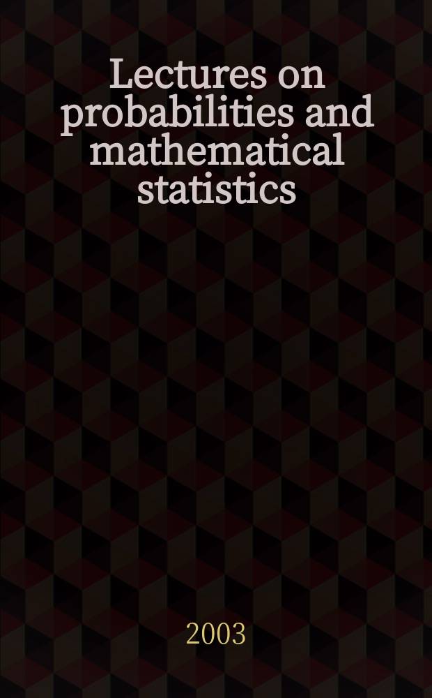 Lectures on probabilities and mathematical statistics : Lectures for the first-year students